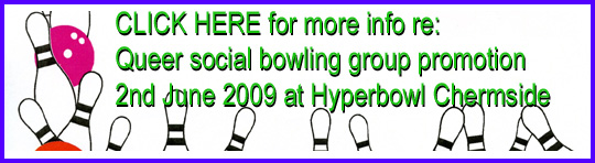 click for a larger jpg image with details of a queer social 10 pin bowling group and their 2nd Jiune 2009 promotion